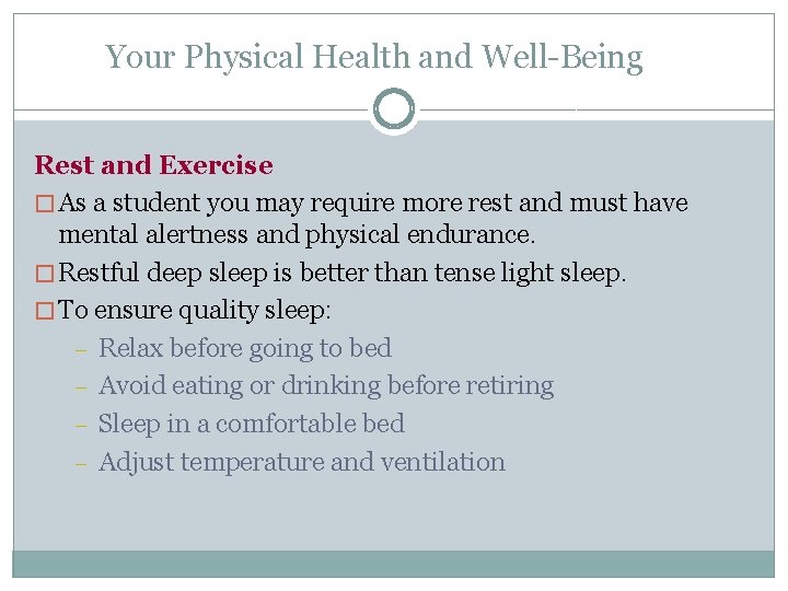 Your Physical Health and Well-Being Rest and Exercise � As a student you may