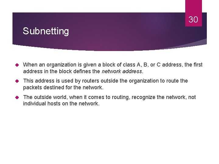 30 Subnetting When an organization is given a block of class A, B, or