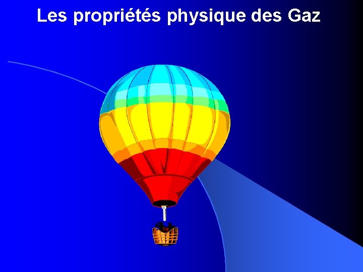 Les propriétés physique des Gaz 