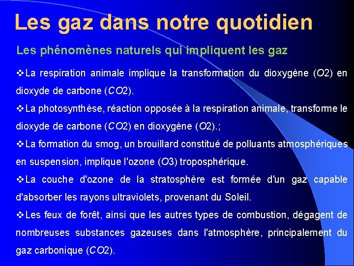 Les gaz dans notre quotidien Les phénomènes naturels qui impliquent les gaz v. La