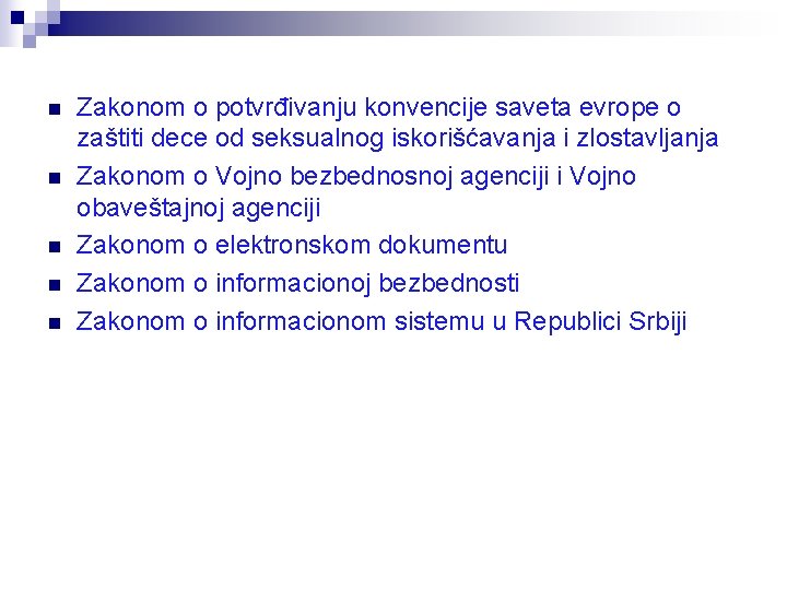 n n n Zakonom o potvrđivanju konvencije saveta evrope o zaštiti dece od seksualnog