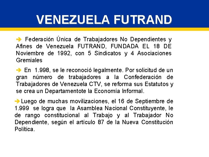 VENEZUELA FUTRAND è Federación Única de Trabajadores No Dependientes y Afines de Venezuela FUTRAND,