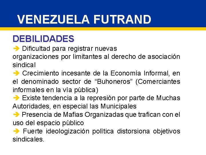 VENEZUELA FUTRAND DEBILIDADES è Dificultad para registrar nuevas organizaciones por limitantes al derecho de