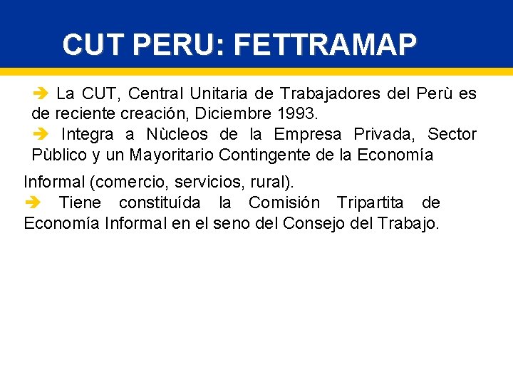 CUT PERU: FETTRAMAP è La CUT, Central Unitaria de Trabajadores del Perù es de