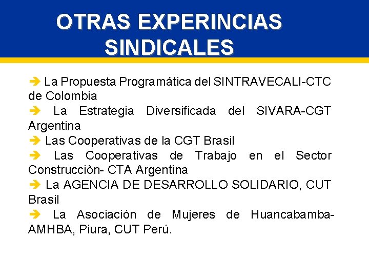 OTRAS EXPERINCIAS SINDICALES è La Propuesta Programática del SINTRAVECALI-CTC de Colombia è La Estrategia
