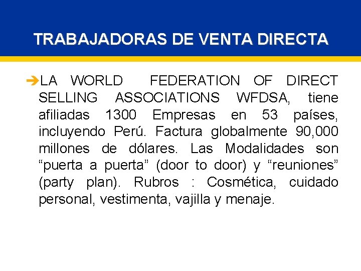 TRABAJADORAS DE VENTA DIRECTA èLA WORLD FEDERATION OF DIRECT SELLING ASSOCIATIONS WFDSA, tiene afiliadas