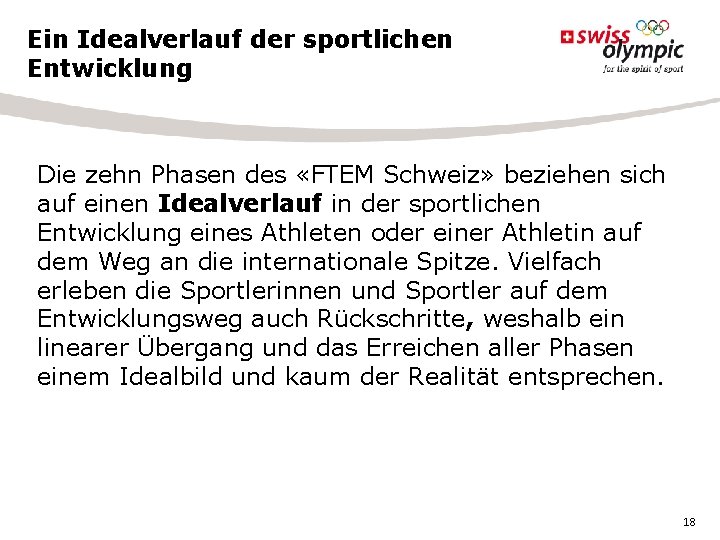 Ein Idealverlauf der sportlichen Entwicklung Die zehn Phasen des «FTEM Schweiz» beziehen sich auf