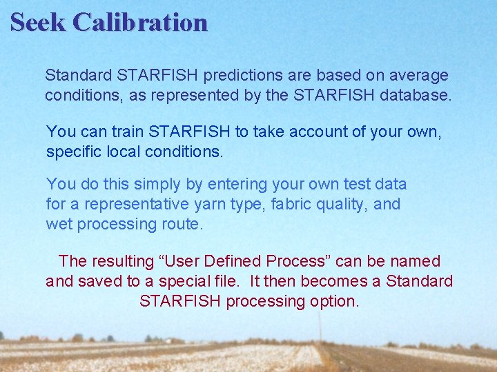 Seek Calibration Standard STARFISH predictions are based on average conditions, as represented by the Seek Calibration Standard STARFISH predictions are based on average conditions, as represented by the