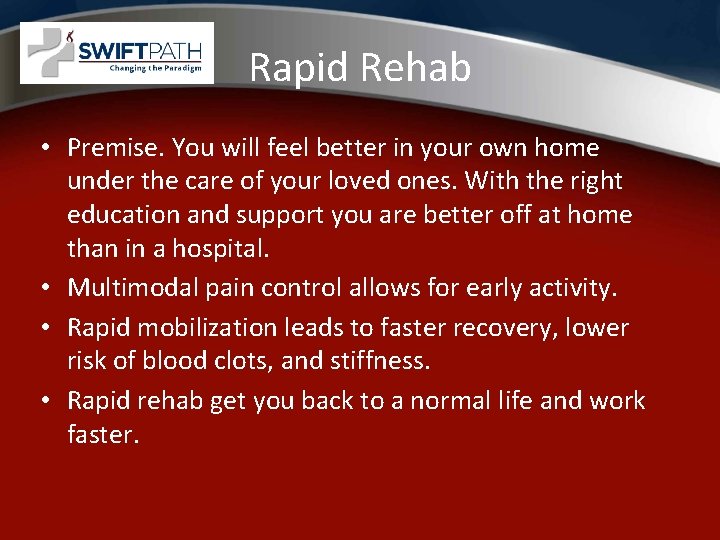 Rapid Rehab • Premise. You will feel better in your own home under the