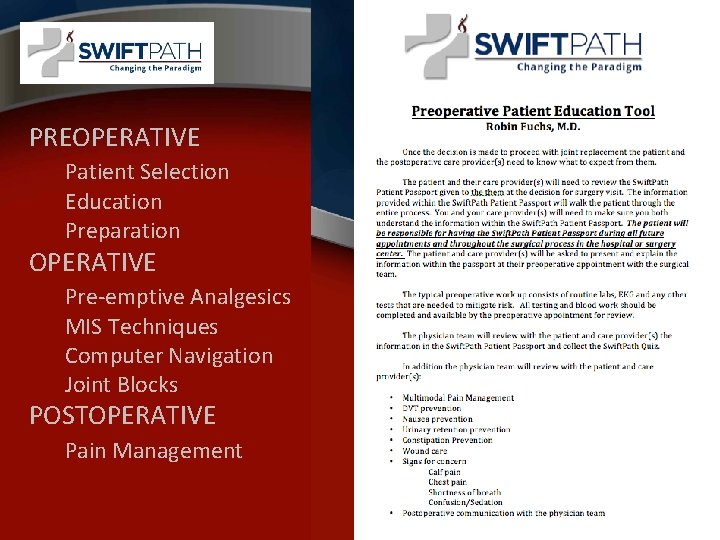 PREOPERATIVE Patient Selection Education Preparation OPERATIVE Pre-emptive Analgesics MIS Techniques Computer Navigation Joint Blocks