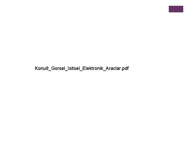 Konu 8_Gorsel_Isitsel_Elektronik_Araclar. pdf 