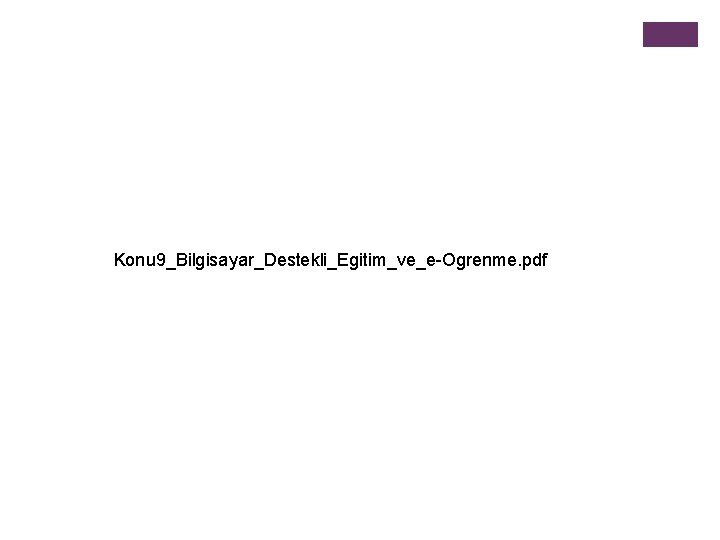 Konu 9_Bilgisayar_Destekli_Egitim_ve_e-Ogrenme. pdf 