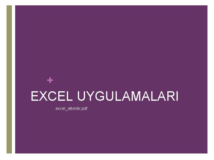 + EXCEL UYGULAMALARI excel_etkinlik. pdf 