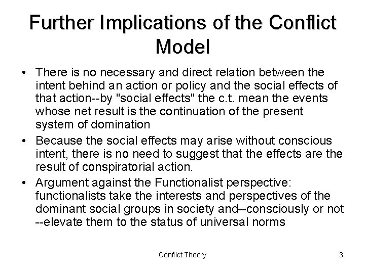 Further Implications of the Conflict Model • There is no necessary and direct relation