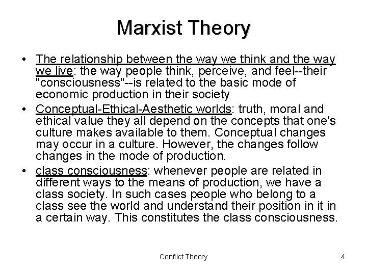 Marxist Theory • The relationship between the way we think and the way we