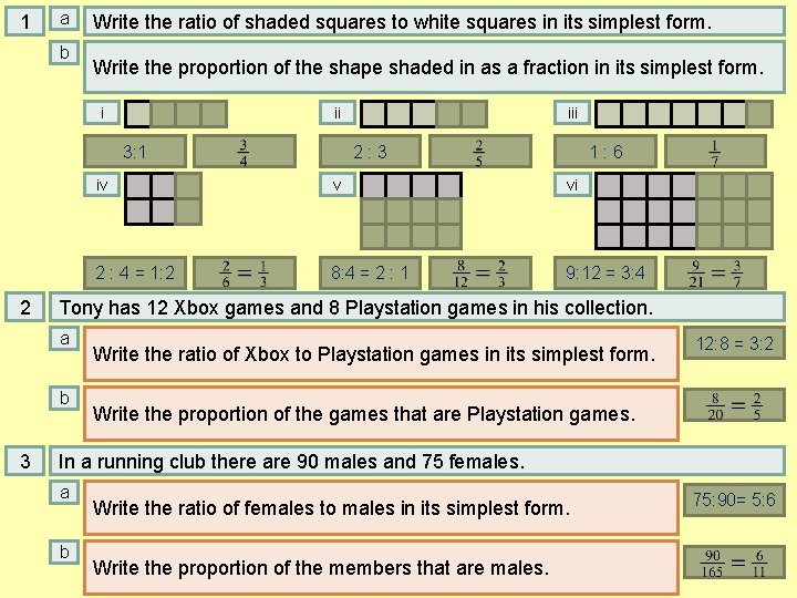 1 a b Write the ratio of shaded squares to white squares in its