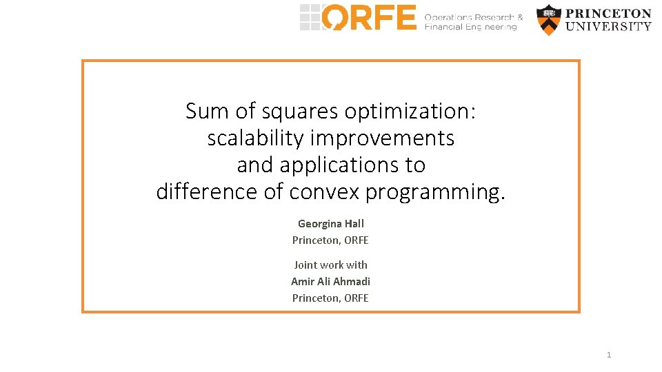 Sum of squares optimization: scalability improvements and applications to difference of convex programming. Georgina