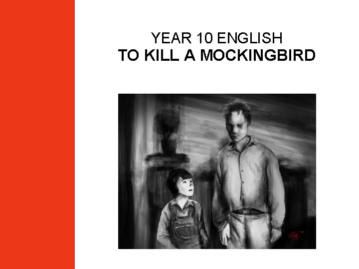 YEAR 10 ENGLISH TO KILL A MOCKINGBIRD 