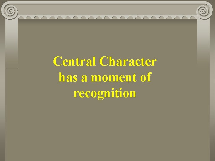 Central Character has a moment of recognition 