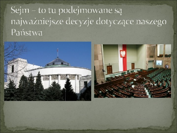 Sejm – to tu podejmowane są najważniejsze decyzje dotyczące naszego Państwa 