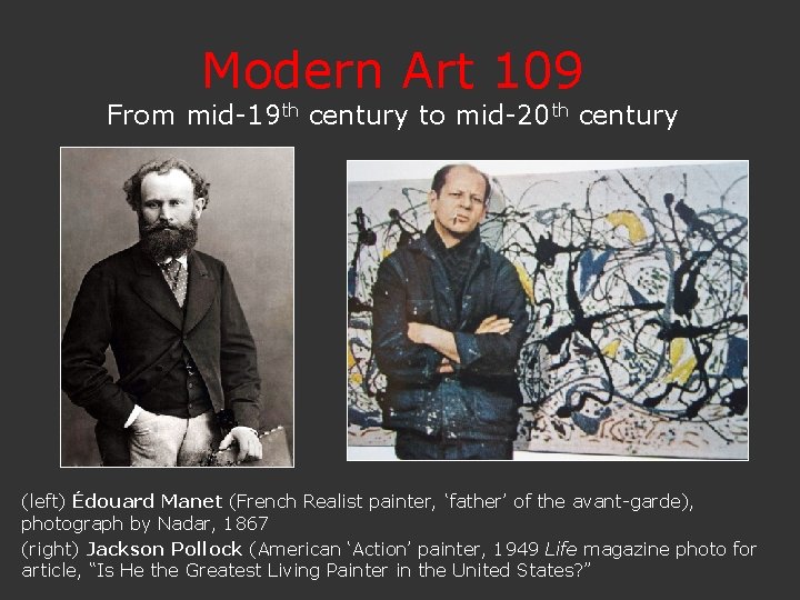 Modern Art 109 From mid-19 th century to mid-20 th century (left) Édouard Manet