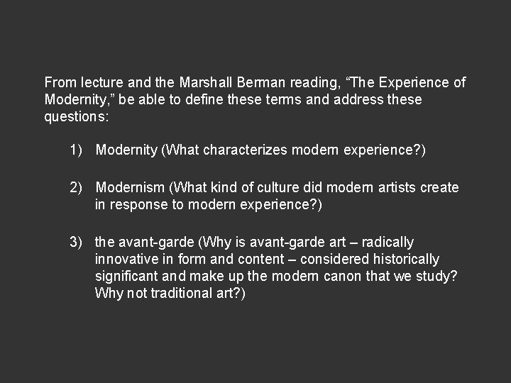 From lecture and the Marshall Berman reading, “The Experience of Modernity, ” be able