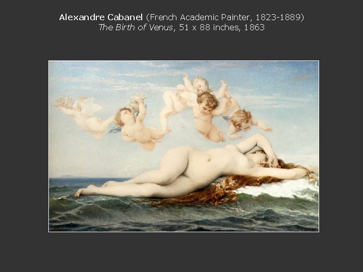 Alexandre Cabanel (French Academic Painter, 1823 -1889) The Birth of Venus, 51 x 88
