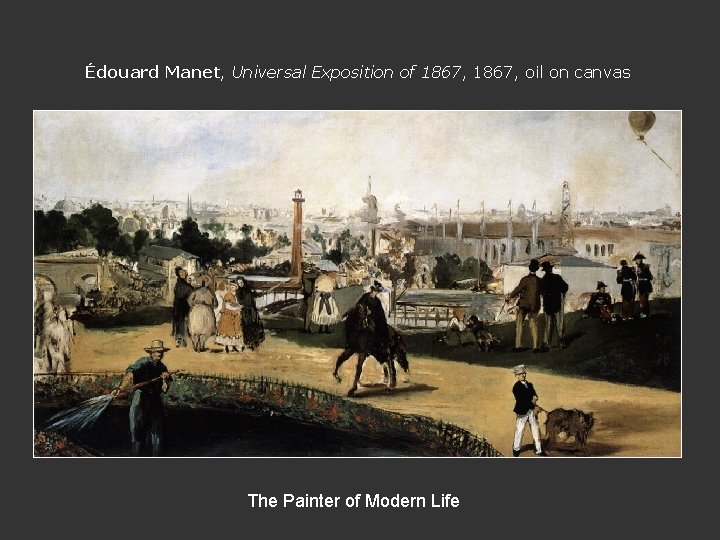 Édouard Manet, Universal Exposition of 1867, oil on canvas The Painter of Modern Life
