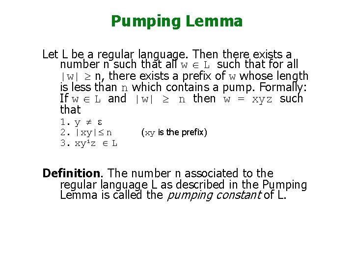 Pumping Lemma Let L be a regular language. Then there exists a number n