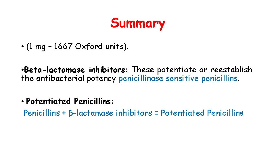 Summary • (1 mg – 1667 Oxford units). • Beta-lactamase inhibitors: These potentiate or
