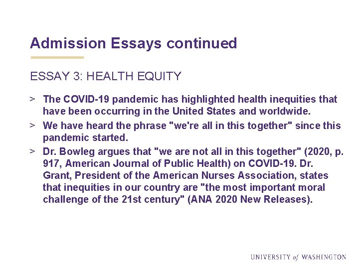 Admission Essays continued ESSAY 3: HEALTH EQUITY > The COVID-19 pandemic has highlighted health