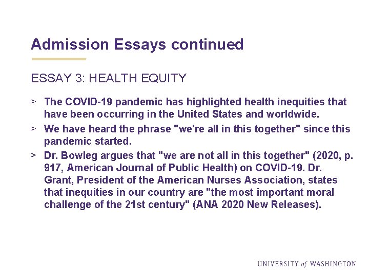 Admission Essays continued ESSAY 3: HEALTH EQUITY > The COVID-19 pandemic has highlighted health