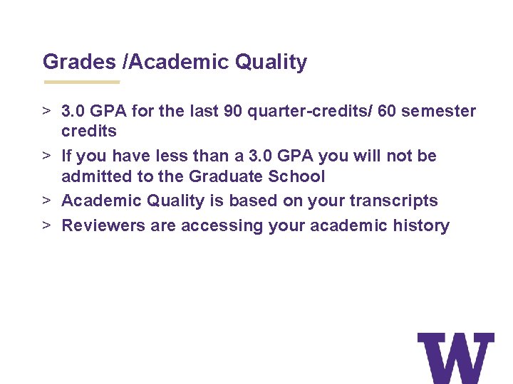 Grades /Academic Quality > 3. 0 GPA for the last 90 quarter-credits/ 60 semester
