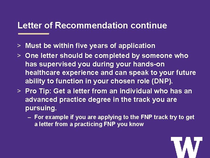 Letter of Recommendation continue > Must be within five years of application > One