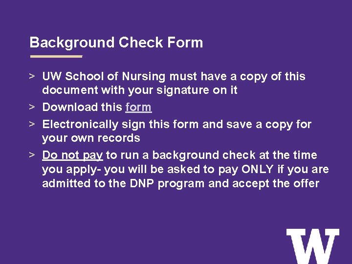 Background Check Form > UW School of Nursing must have a copy of this