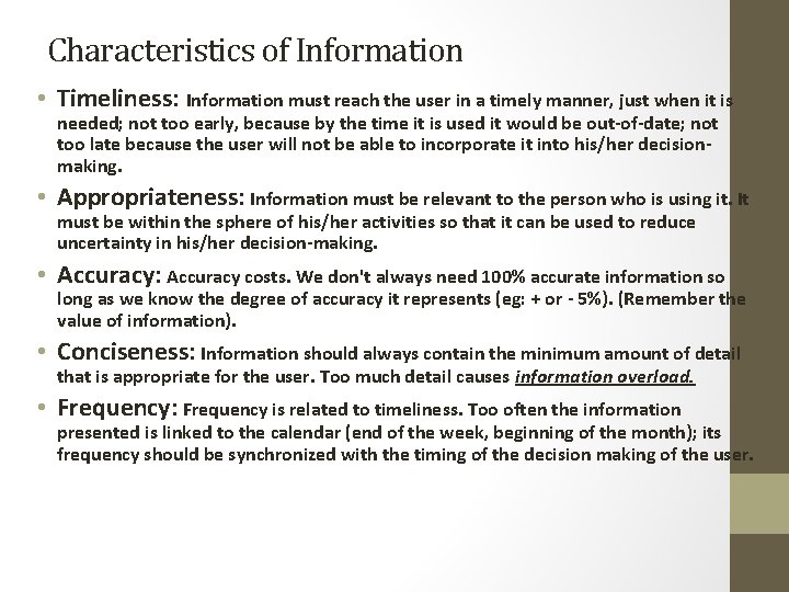 Characteristics of Information • Timeliness: Information must reach the user in a timely manner,