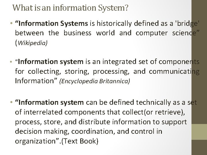 What is an information System? • “Information Systems is historically defined as a 'bridge'