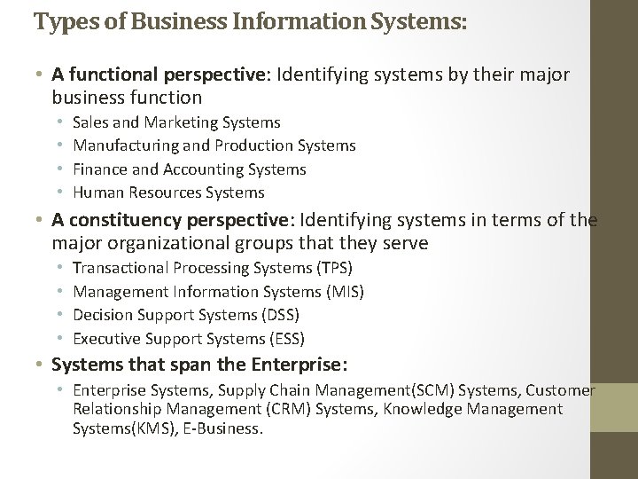 Types of Business Information Systems: • A functional perspective: Identifying systems by their major