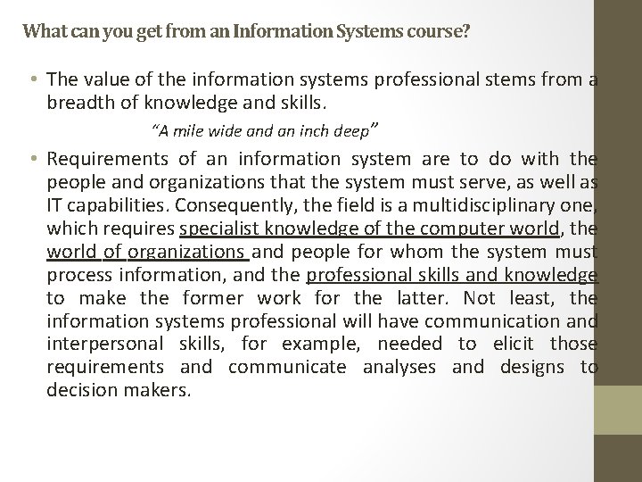 What can you get from an Information Systems course? • The value of the