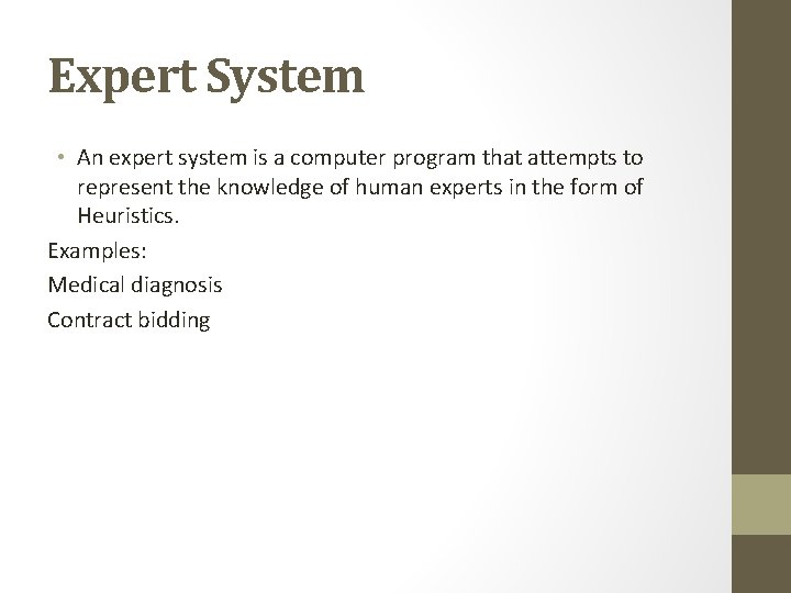 Expert System • An expert system is a computer program that attempts to represent