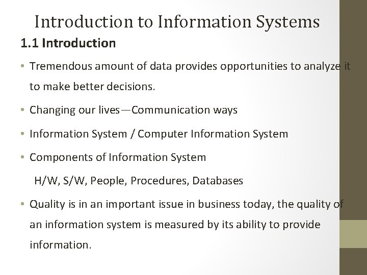 Introduction to Information Systems 1. 1 Introduction • Tremendous amount of data provides opportunities