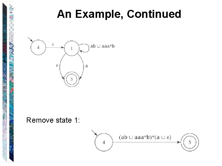 An Example, Continued Remove state 1: An Example, Continued Remove state 1: