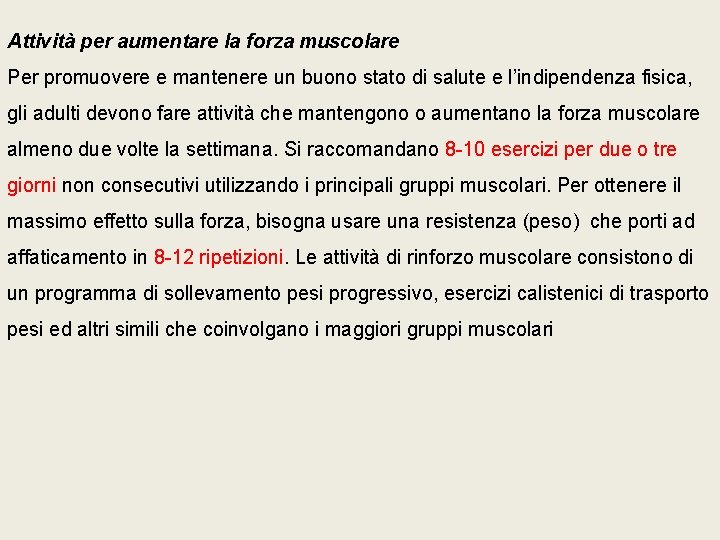 Attività per aumentare la forza muscolare Per promuovere e mantenere un buono stato di