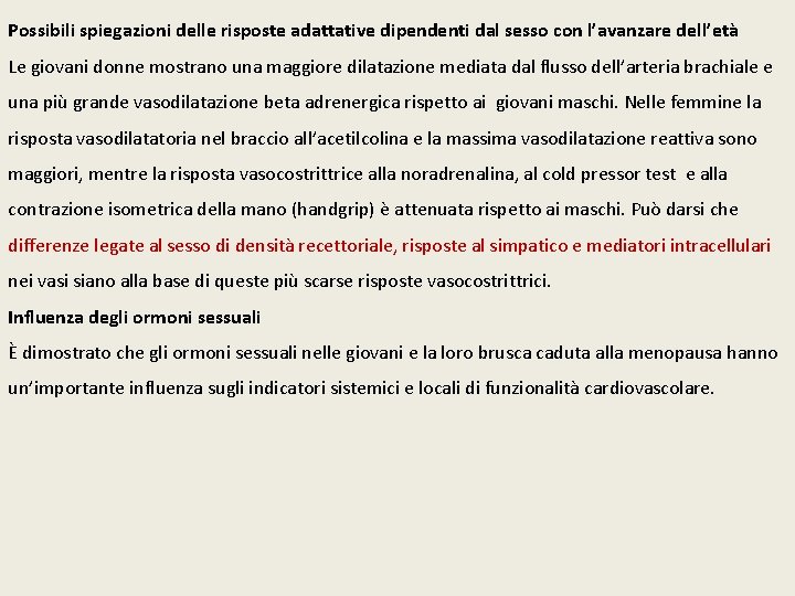 Possibili spiegazioni delle risposte adattative dipendenti dal sesso con l’avanzare dell’età Le giovani donne