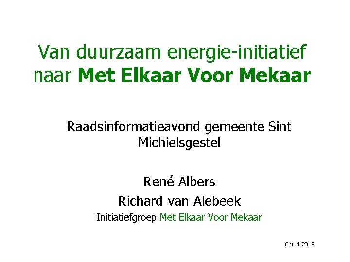 Van duurzaam energieinitiatief naar Met Elkaar Voor Mekaar