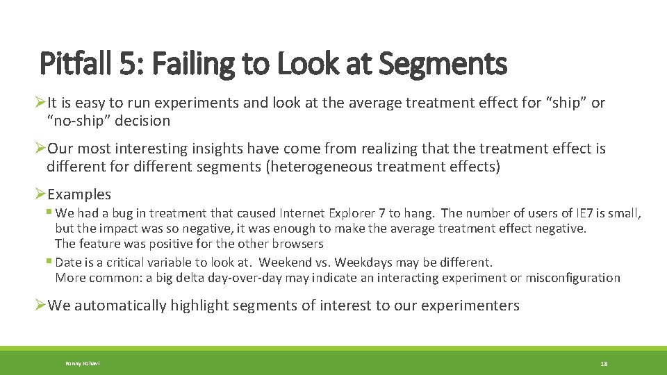 Pitfall 5: Failing to Look at Segments ØIt is easy to run experiments and