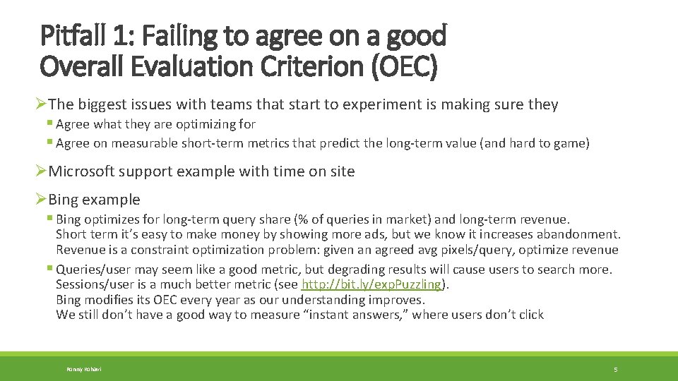Pitfall 1: Failing to agree on a good Overall Evaluation Criterion (OEC) ØThe biggest