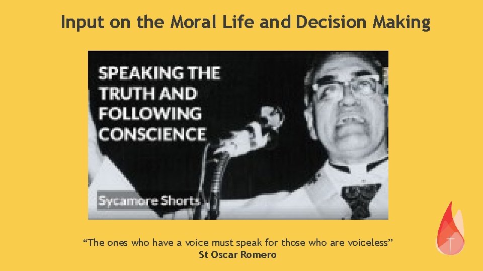 Input on the Moral Life and Decision Making “The ones who have a voice