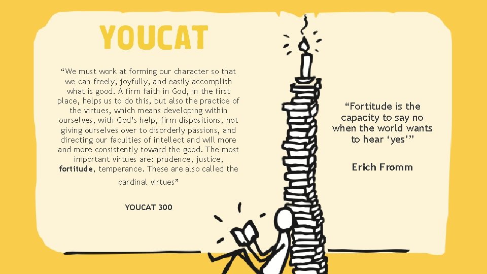 “We must work at forming our character so that we can freely, joyfully, and