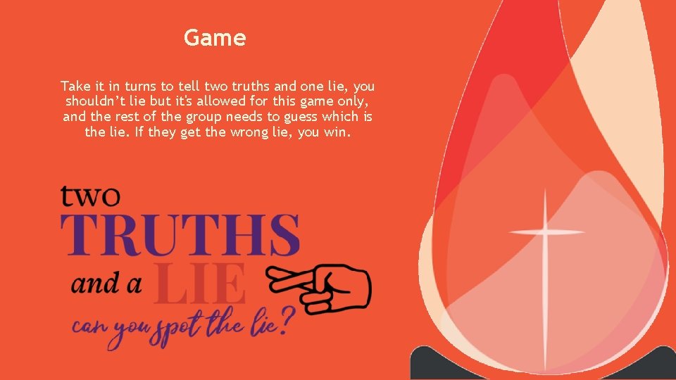 Game Take it in turns to tell two truths and one lie, you shouldn’t